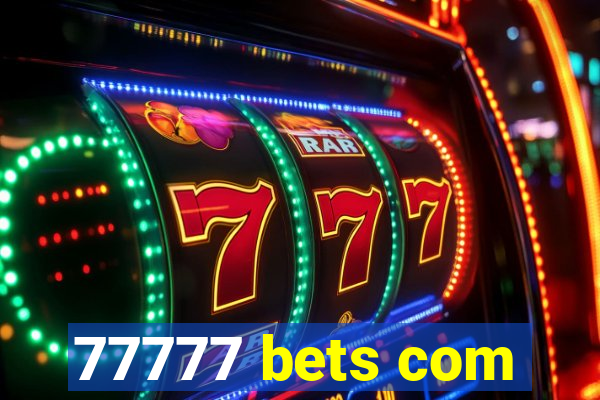 77777 bets com